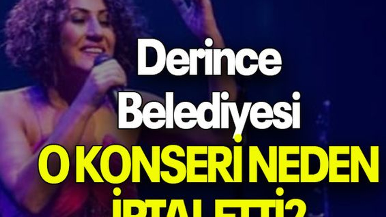 Derince Belediyesi O KONSERİ NEDEN İPTAL ETTİ?